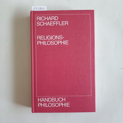 Schaeffler, Richard (Verfasser)  Religionsphilosophie 