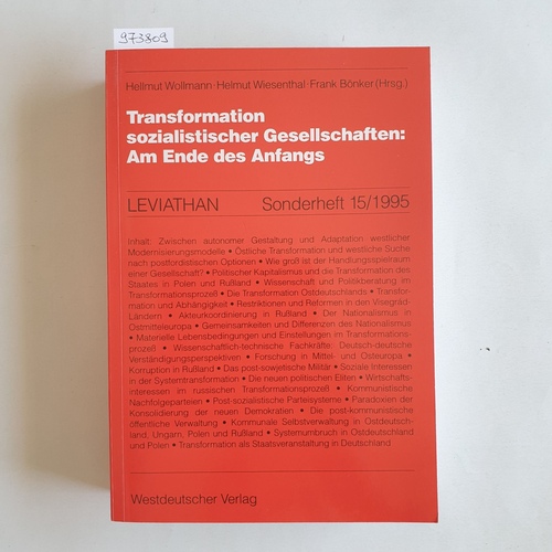Bönker, F. [Hrsg.], u.a.[Hrsg.]  Transformation sozialistischer Gesellschaften: Am Ende des Anfangs (=LEVIATHAN, Zeitschrift für Sozialwissenschaft, Sonderheft 15/1995) 