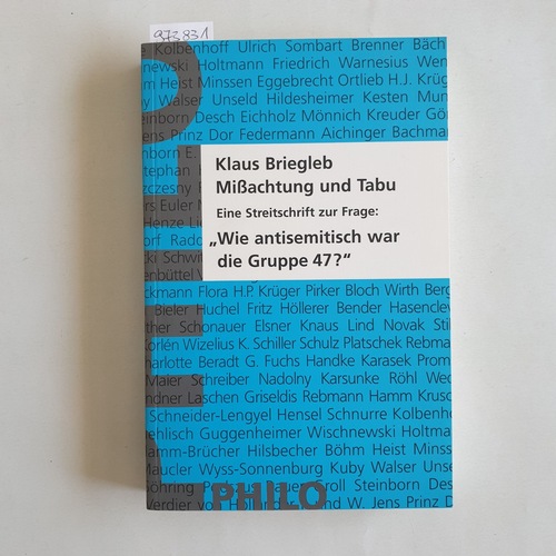 Briegleb, Klaus (Verfasser)  Mißachtung und Tabu : eine Streitschrift zur Frage "Wie antisemitisch war die Gruppe 47?" 