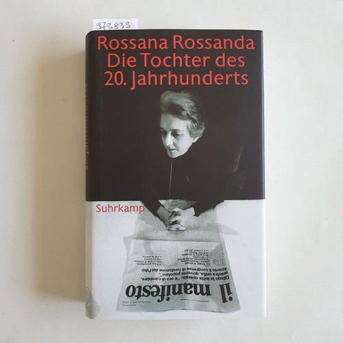 Rossanda, Rossana (Verfasser)  Die Tochter des 20. Jahrhunderts 