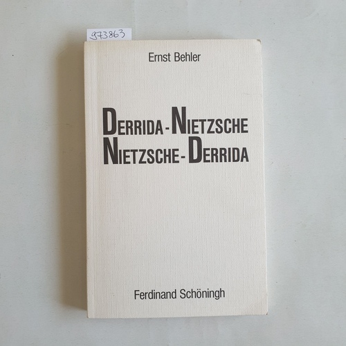 Behler, Ernst  Derrida - Nietzsche, Nietzsche - Derrida 
