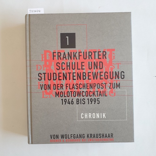 Kraushaar, Wolfgang [Hrsg.]  Frankfurter Schule und Studentenbewegung Bd. 1., Chronik 