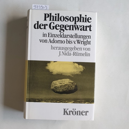 Nida-Rümelin, Julian (Hrsg.)  Philosophie der Gegenwart in Einzeldarstellungen ; von Adorno bis v. Wright 