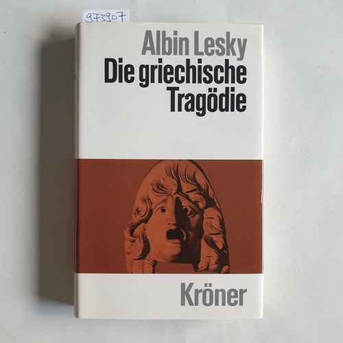 Lesky, Albin  Die  griechische Tragödie 
