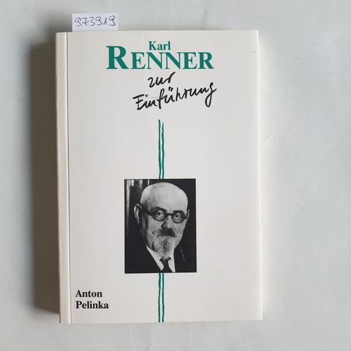 Pelinka, Anton (Verfasser)  Karl Renner zur Einführung 