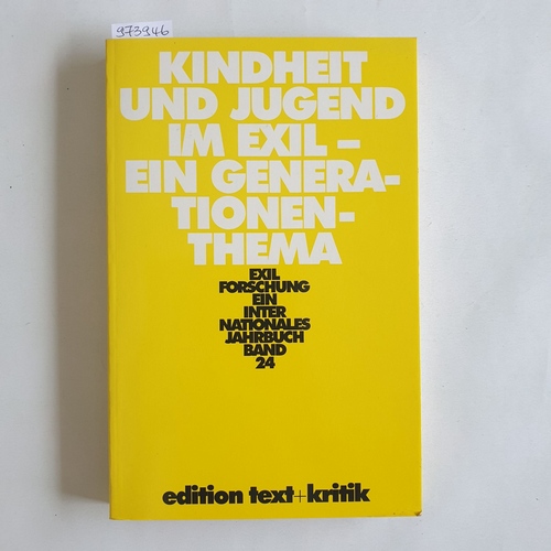 Krohn, Claus-Dieter (Herausgeber)  Exilforschung. Ein internationales Jahrbuch. Band 24: Kindheit und Jugend im Exil. Ein Generationenthema 