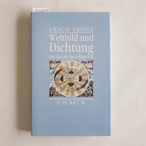 Trunz, Erich (Verfasser)  Weltbild und Dichtung im deutschen Barock Sechs Studien 