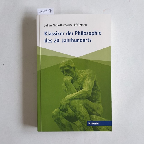 Nida-Rümelin, Julian ; Özmen, Elif  Klassiker der Philosophie des 20. Jahrhunderts / Julian Nida-Rümelin 