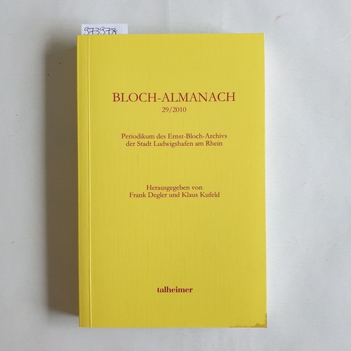 Weigand, Karlheinz  Bloch-Almanach : Periodikum des Ernst-Bloch-Zentrums der Stadt Ludwigshafen am Rhein. 29/201 