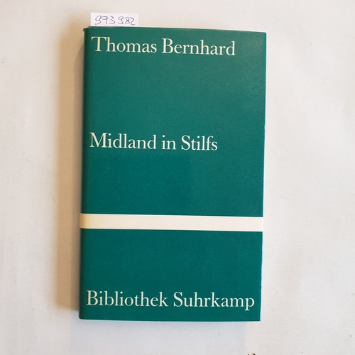 Bernhard, Thomas  Midland in Stilfs: Drei Erzählungen. 