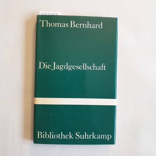 Bernhard, Thomas.  Die Jagdgesellschaft 