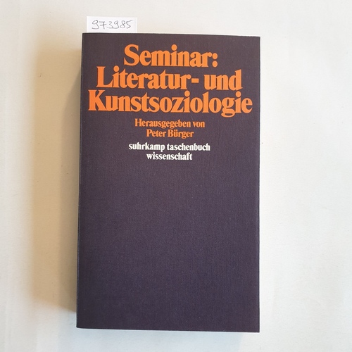 Bürger, Peter (Herausgeber)  Seminar Literatur- und Kunstsoziologie 