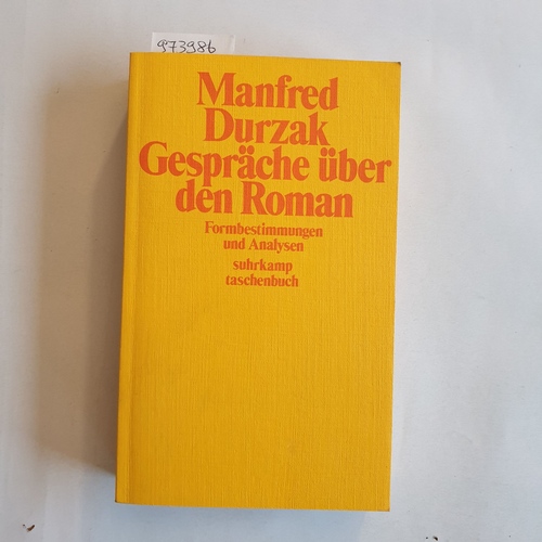 Durzak, Manfred (Verfasser)  Gespräche über den Roman mit Joseph Breitbach, Elias Canetti, Heinrich Böll, Siegfried Lenz, Hermann Lenz, Wolfgang Hildesheimer, Peter Handke, Hans Erich Nossack, Uwe Johnson, Walter Höllerer ; Formbestimmungen u. Analysen 