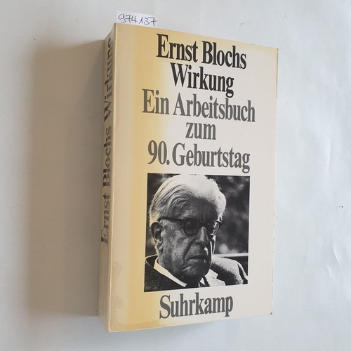 Bloch, Ernst  Ernst Blochs Wirkung Ein Arbeitsbuch zum 90. Geburtstag. 