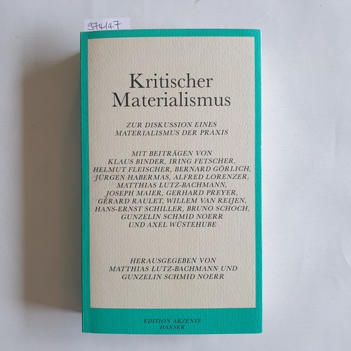 Lutz-Bachmann, Matthias (Herausgeber);Schmidt, Alfred (Gefeierter)  Kritischer Materialismus zur Diskussion eines Materialismus der Praxis ; für Alfred Schmidt zum 60. Geburtstag 