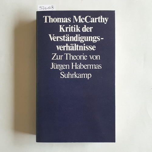 McCarthy, Thomas A.  Kritik der Verständigungsverhältnisse Zur Theorie von Jürgen Habermas 
