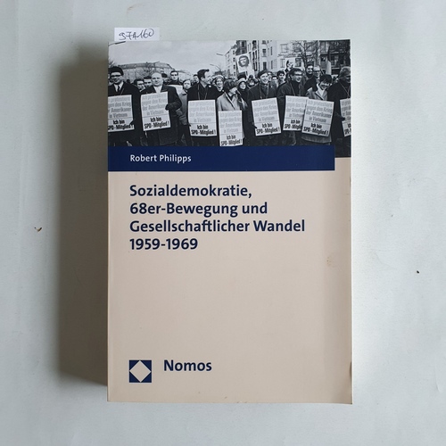 Philipps, Robert (Verfasser)  Sozialdemokratie, 68er-Bewegung und gesellschaftlicher Wandel 1959 - 1969 