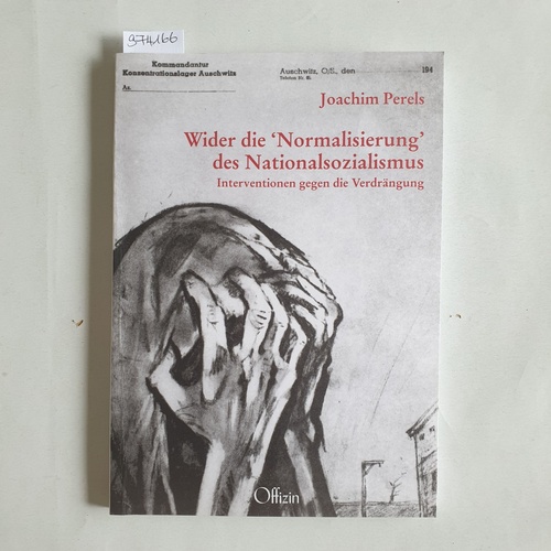 Perels, Joachim (Verfasser)  Wider die "Normalisierung" des Nationalsozialismus Interventionen gegen die Verdrängung 