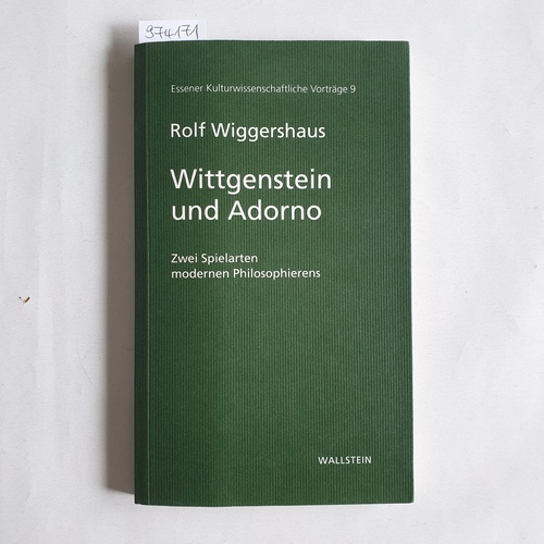 Wiggershaus, Rolf (Verfasser)  Wittgenstein und Adorno Zwei Spielarten modernen Philosophierens 
