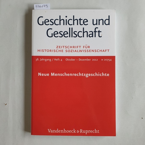 Hoffmann, Stefan-Ludwig [Hrsg.]  Geschichte und Gesellschaft ; Jg. 38, 2012 H. 4: Neue Menschenrechtsgeschichte 