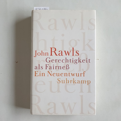 Rawls, John  Gerechtigkeit als Fairneß Ein Neuentwurf 