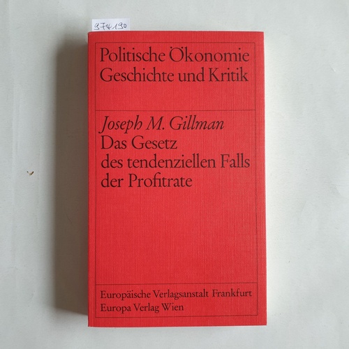 Gillman, Joseph M.  Das Gesetz des tendenziellen Falls der Profitrate 