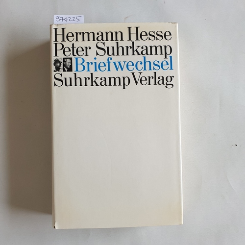 Unseld, Siegfried [Hrsg.]  Hermann Hesse - Peter Suhrkamp: Briefwechsel 1945 - 1959.  Herausgegeben von Siefried Unseld zum 31 März 1969. 