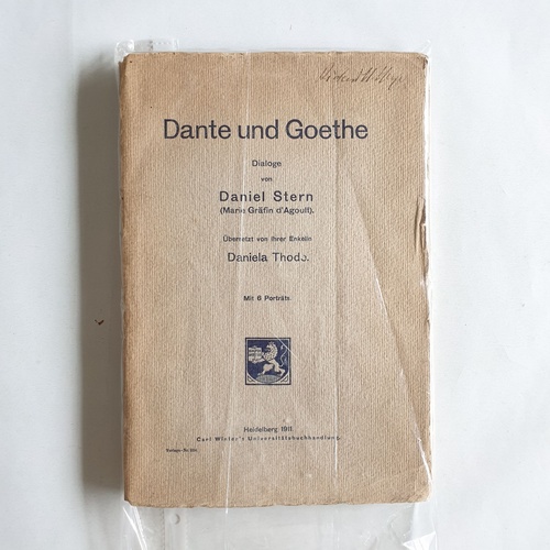 Stern, Daniel  Dante und Goethe: Dialoge  von Daniel Stern (pseud. Marie Grafin d'Agoult) ; Übersetzt von iher Enkelin Daniela Thode ; mit 6 portrats 