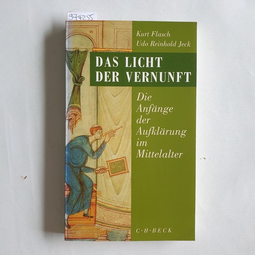 Flasch, Kurt [Hrsg.]  Das Licht der Vernunft : die Anfänge der Aufklärung im Mittelalter 