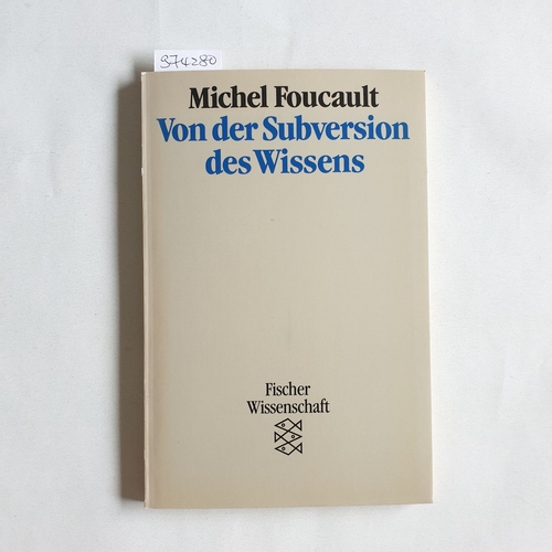 Foucault, Michel  Von der Subversion des Wissens 