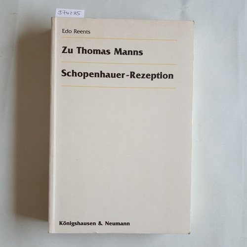 Reents, Edo  Zu Thomas Manns Schopenhauer-Rezeption 