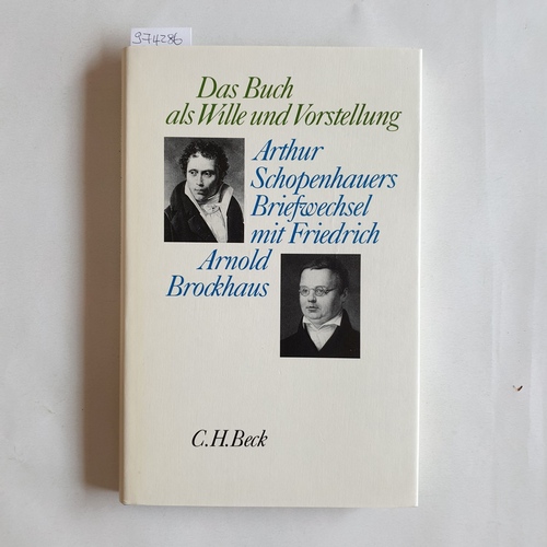 Lütkehaus, Ludger [Hrsg.]  Das Buch als Wille und Vorstellung : Arthur Schopenhauers Briefwechsel mit Friedrich Arnold Brockhaus 