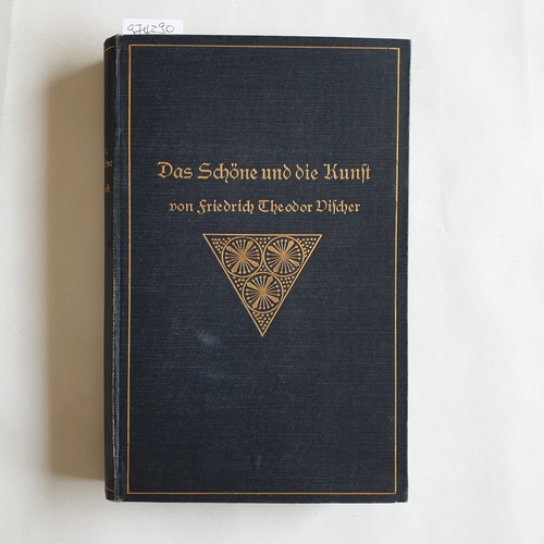 Vischer, Friedrich Theodor  Das Schöne und die Kunst  Zur Einführung in die Aesthetik ; Mit seinem Bildnis - Vorträge 