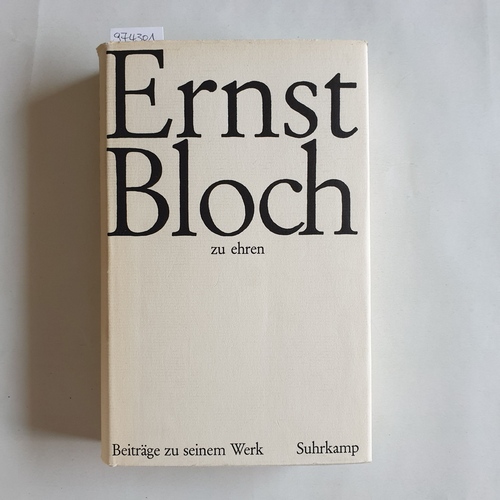 Unseld, Siegfried (Hrsg.)  Ernst Bloch zu ehren : Beiträge zu seinem Werk 