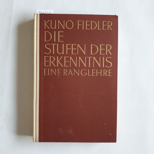 Fiedler, Kuno  Die Stufen der Erkenntnis Eine Ranglehre 