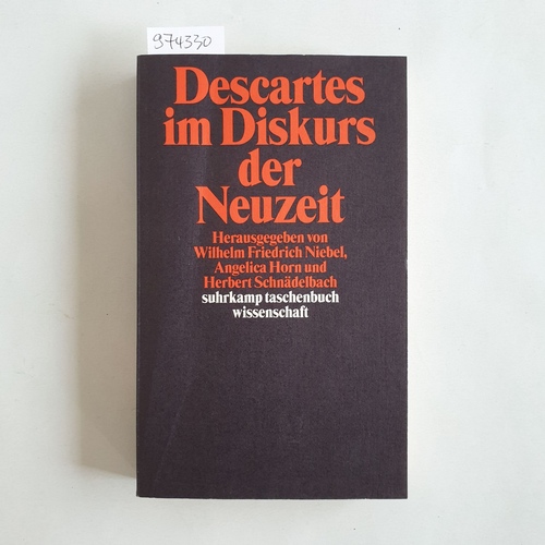 Schnädelbach, Herbert, Wilhelm Friedrich Niebel und Angelica Horn  Descartes im Diskurs der Neuzeit 