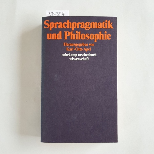 Apel, Karl-Otto (Hrsg.)  Sprachpragmatik und Philosophie 