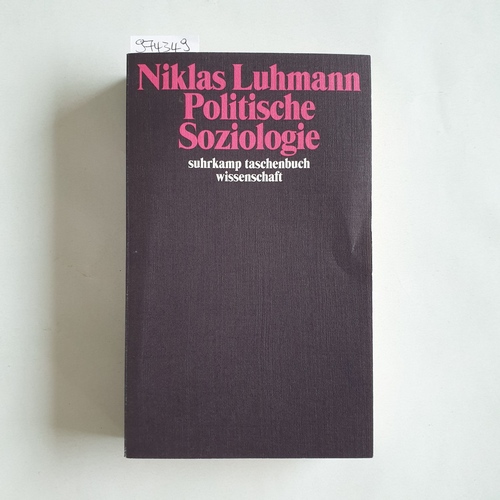 Luhmann, Niklas ; Kieserling, André (Hrsg.)  Politische Soziologie 