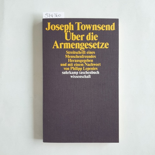 Townsend, Joseph  Über die Armengesetze Streitschrift eines Menschenfreundes 