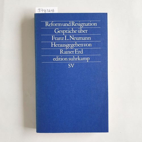 Erd, Rainer (Hrsg.)  Reform und Resignation Gespräche über Franz L. Neumann 