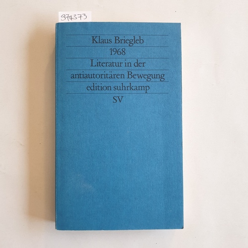 Briegleb, Klaus  1968, Literatur in der antiautoritären Bewegung 