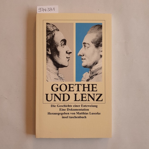 Luserke-Jaqui, Matthias [Hrsg.]  Goethe und Lenz die Geschichte einer Entzweiung ; eine Dokumentation 