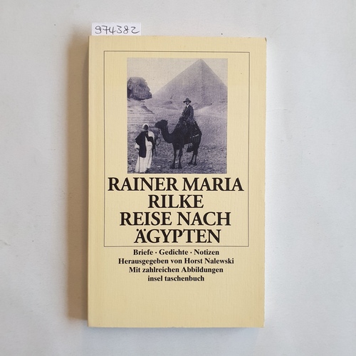 Rilke, Rainer Maria ; Nalewski, Horst (Hrsg.)  Reise nach Ägypten Briefe, Gedichte, Notizen 