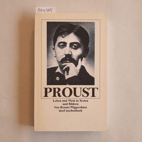 Wiggershaus, Renate  Marcel Proust Leben und Werk in Texten und Bildern 