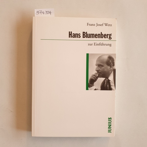 Wetz, Franz Josef  Hans Blumenberg zur Einführung 