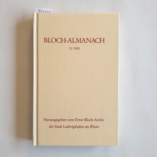 Weigand, Karlheinz  Bloch-Almanach : Periodikum des Ernst-Bloch-Zentrums der Stadt Ludwigshafen am Rhein. 11-1991 