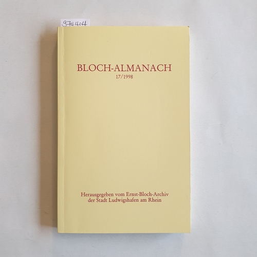 Weigand, Karlheinz  Bloch-Almanach : Periodikum des Ernst-Bloch-Zentrums der Stadt Ludwigshafen am Rhein. 17/1998 