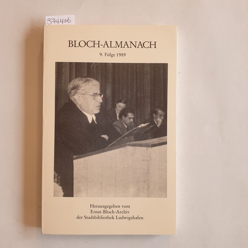 Weigand, Karlheinz  Bloch-Almanach : Periodikum des Ernst-Bloch-Zentrums der Stadt Ludwigshafen am Rhein. 9/1989 