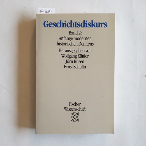 Rüsen, Jörn (Mitwirkender)  Geschichtsdiskurs Bd. 2., Anfänge modernen historischen Denkens 