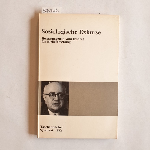 Institut für Sozialforschung [Hrsg.]  Soziologische Exkurse 